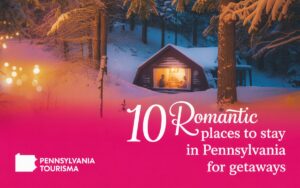 10-romantic-places-to-stay-in-pennsylvania-for-getaways