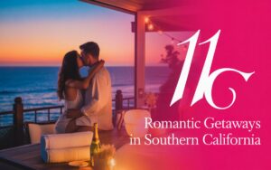 11-romantic-getaways-in-southern-california