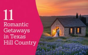 11-romantic-getaways-in-texas-hill-country