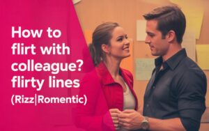 how-to-flirt-with-colleague