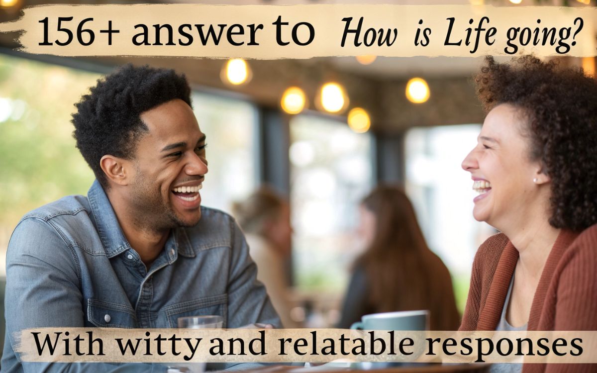 answer-to-hows-life-going